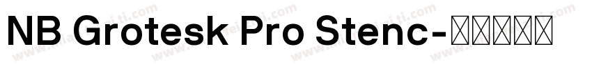 NB Grotesk Pro Stenc字体转换